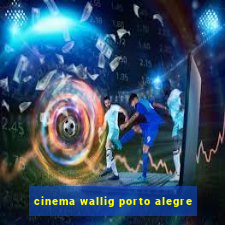 cinema wallig porto alegre